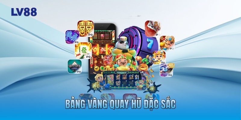 Bảng vàng quay hũ đặc sắc