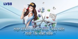 Cược Xiên Lô Đề Trực Tuyến - Hình Thức Cược 1 Ăn Hàng Trăm