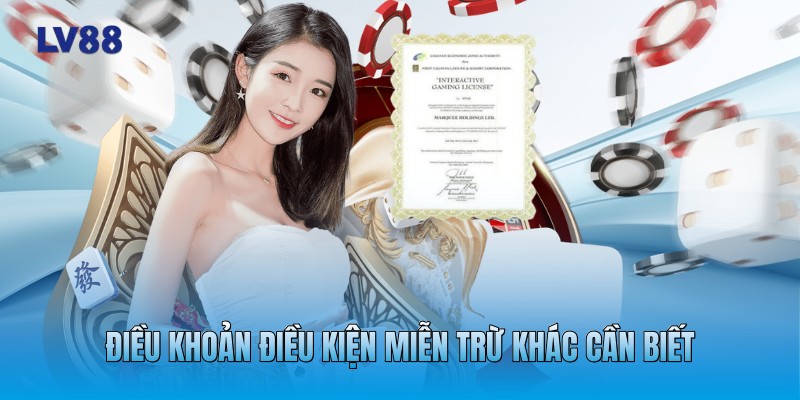 Điều khoản điều kiện miễn trừ khác cần biết
