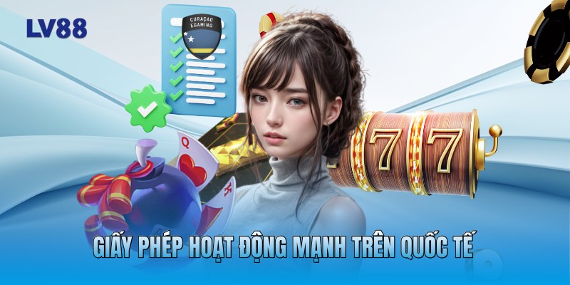 Giấy phép hoạt động mạnh trên quốc tế Giấy phép hoạt động mạnh trên quốc tế