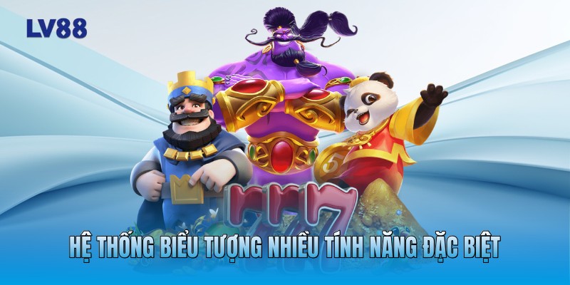 Hệ thống biểu tượng nhiều tính năng đặc biệt