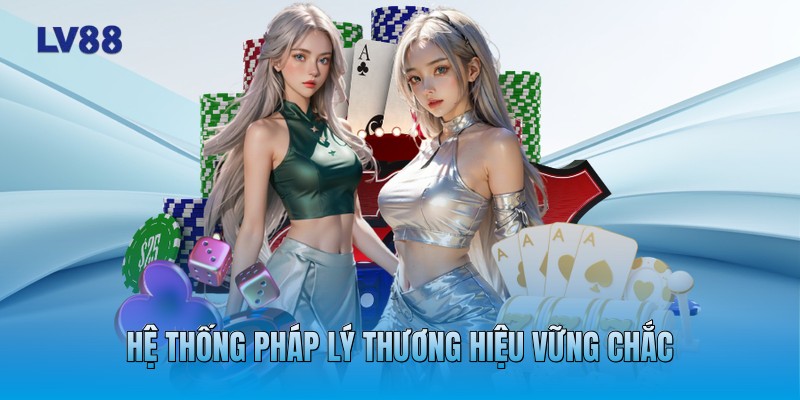 Hệ thống pháp lý thương hiệu vững chắc