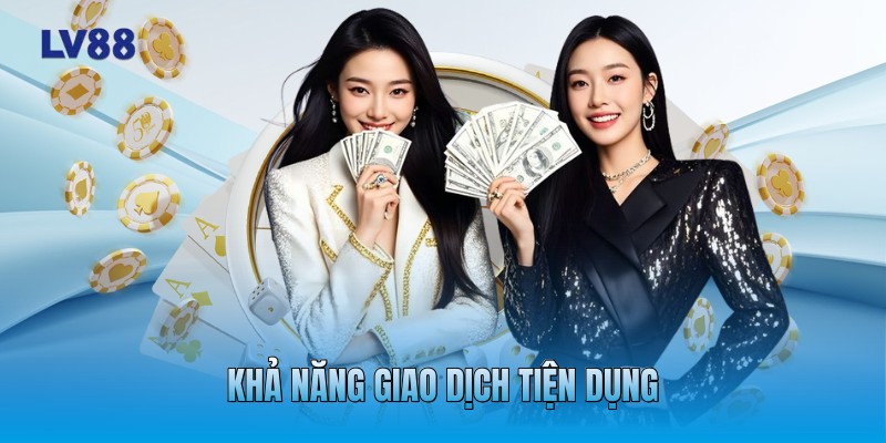 Khả năng giao dịch tiện dụng