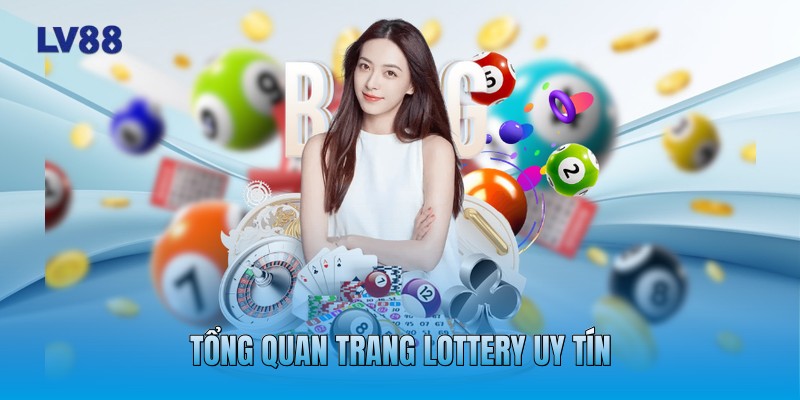 Tổng quan trang lottery uy tín