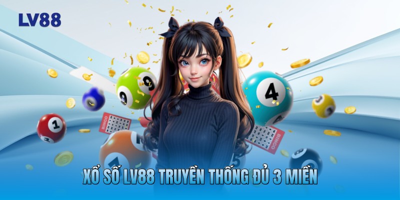 Xổ số LV88 truyền thống đủ 3 miền
